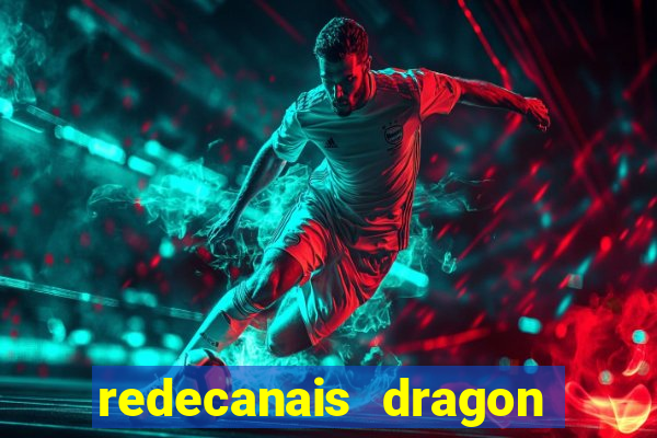 redecanais dragon ball z